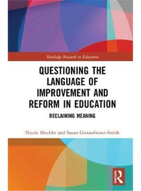 按需印刷不退不换Questioning the Language of Improvement and Reform in Education:Reclaiming Meaning[9781138698208]