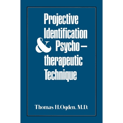 按需印刷Projective Identification and Psychotherapeutic Technique[9780876685426]