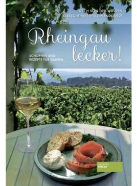 预订【德语】 Rheingau lecker!:Schoppen und Rezepte für daheim