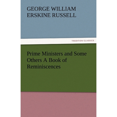 按需印刷Prime Ministers and Some Others a Book of Reminiscences[9783842481602]