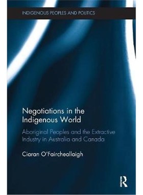 预订Negotiations in the Indigenous World:Aboriginal Peoples and the Extractive Industry in Australia and Canada