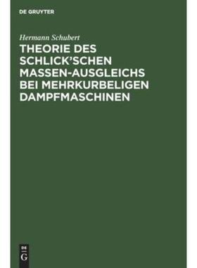 预订【德语】 Theorie des Schlick'schen Massen-Ausgleichs bei mehrkurbeligen Dampfmaschinen:
