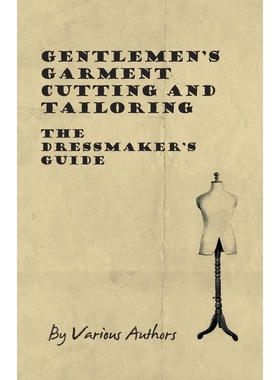按需印刷Gentlemen's Garment Cutting and Tailoring - The Dressmaker's Guide[9781447413226]