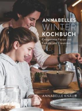 预订【德语】 Annabelles Winter Kochbuch:Entspannte Ferien mit Familie und Freunden