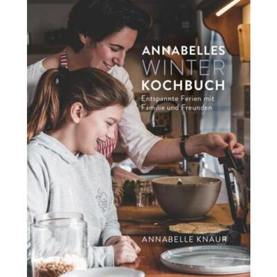 预订【德语】 Annabelles Winter Kochbuch:Entspannte Ferien mit Familie und Freunden