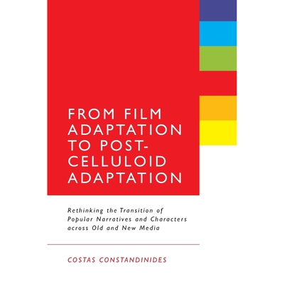 按需印刷不退不换From Film Adaptation to Post-Celluloid Adaptation[9781441106087]
