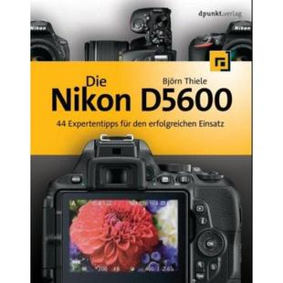 预订【德语】 Die Nikon D5600:44 Expertentipps für den erfolgreichen Einsatz