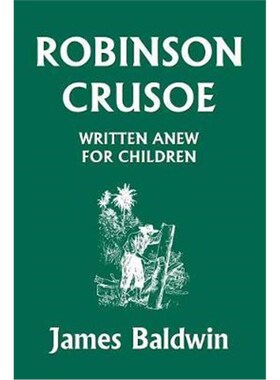 按需印刷Robinson Crusoe Written Anew for Children (Yesterday's Classics)[9781599151809]