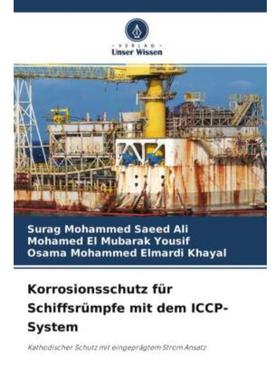 预订【德语】 Korrosionsschutz für Schiffsrümpfe mit dem ICCP-System:Kathodischer Schutz mit eing