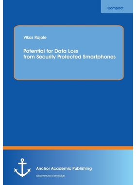 按需印刷Potential for Data Loss from Security Protected Smartphones[9783954893003]