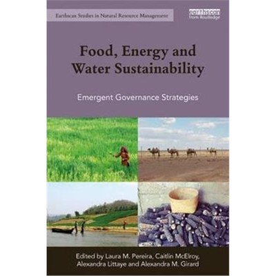 按需印刷Food, Energy and Water Sustainability:Emergent Governance Strategies[9781138904095]