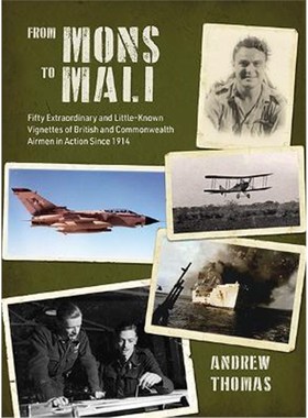 预订From Mons to Mali:Fifty Extraordinary and Little-Known Vignettes of British and Commonwealth Airmen in Action since