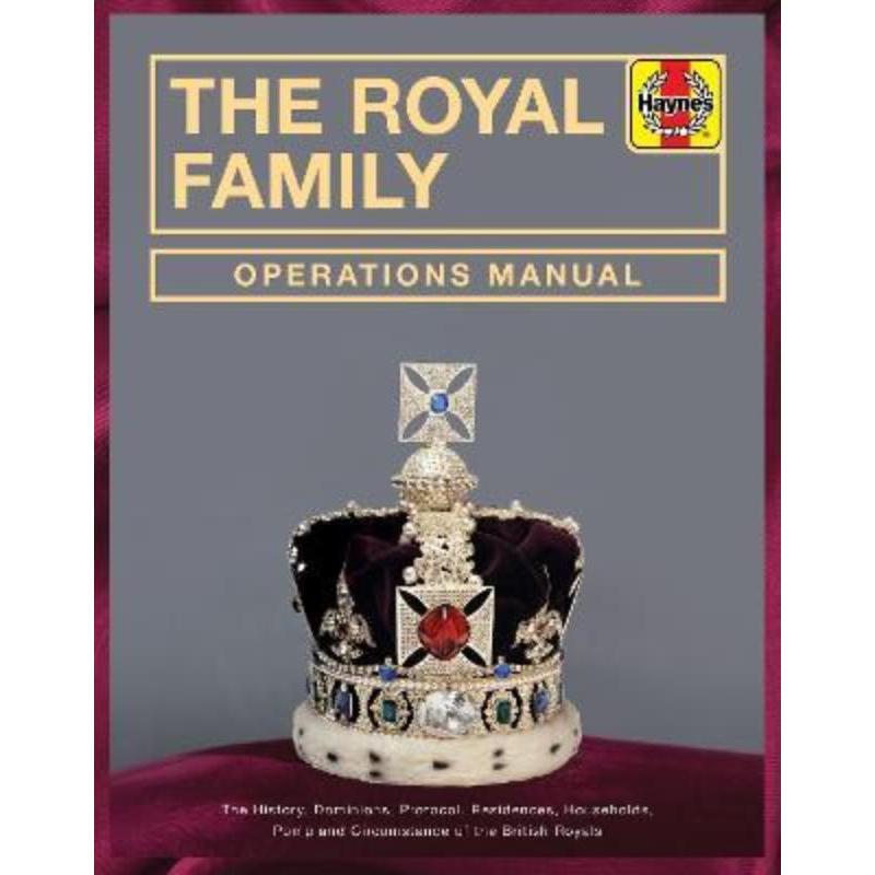 预订Royal Family Operations Manual:The history, dominions, protocol, residences, households, pomp and circumstance of th