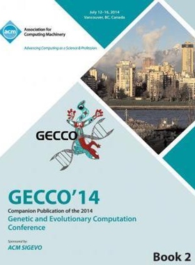 按需印刷不退不换Companion GECCO 14 vol 2- Genetic and Evolutionary Computing Conference[9781450332699]