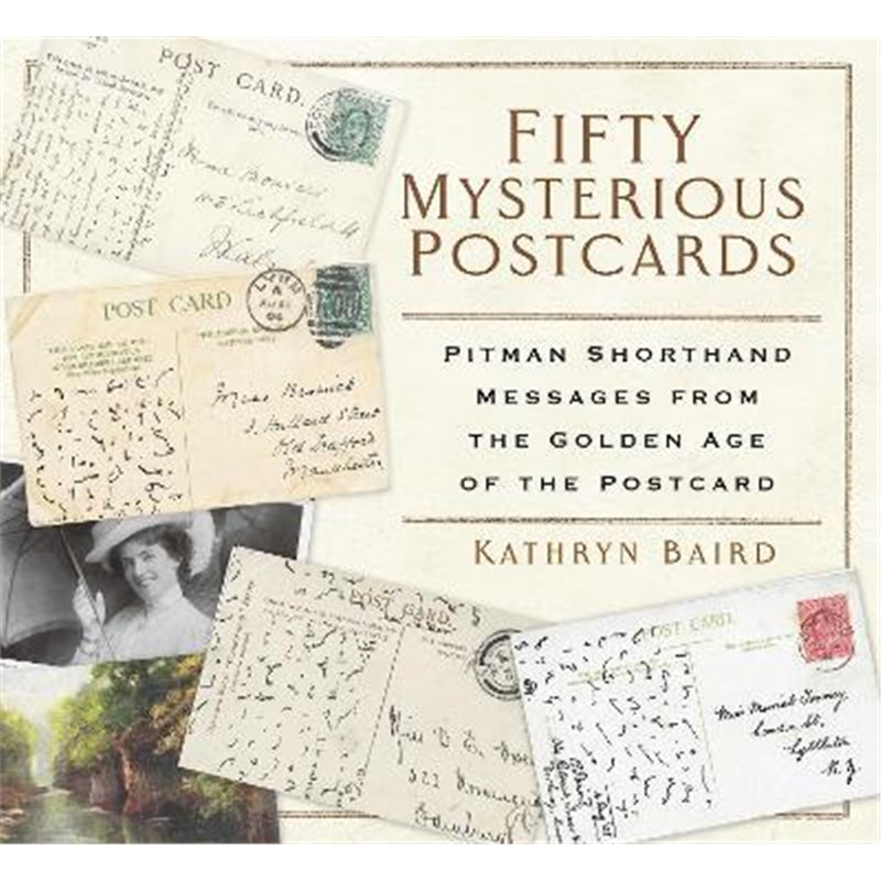 预订Fifty Mysterious Postcards:Pitman Shorthand Messages from the Golden Age of the Postcard