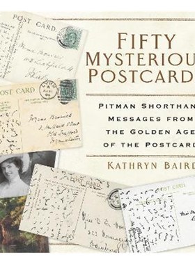 预订Fifty Mysterious Postcards:Pitman Shorthand Messages from the Golden Age of the Postcard