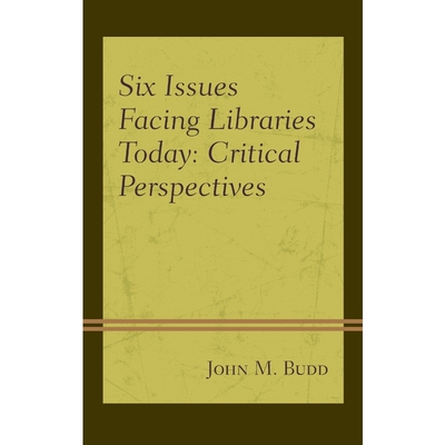 按需印刷不退不换Six Issues Facing Libraries Today[9781442277373]