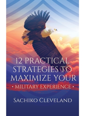 按需印刷12 Practical Strategies to Maximize Your Military Experience[9781949134216]