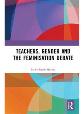 按需印刷Teachers, Gender and the Feminisation Debate[9781138707375]