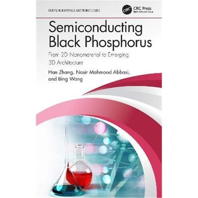 按需印刷Semiconducting Black Phosphorus:From 2D Nanomaterial to Emerging 3D Architecture[9781032067636]