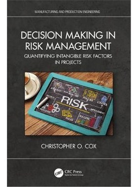 按需印刷Decision Making in Risk Management:Quantifying Intangible Risk Factors in Projects[9780367767457]