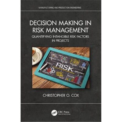 按需印刷不退不换Decision Making in Risk Management:Quantifying Intangible Risk Factors in Projects[9780367767457]