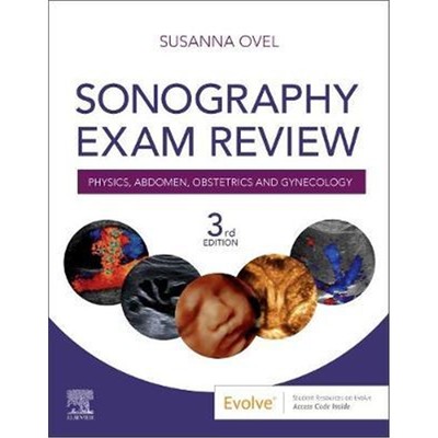 预订Sonography Exam Review: Physics, Abdomen, Obstetrics and Gynecology