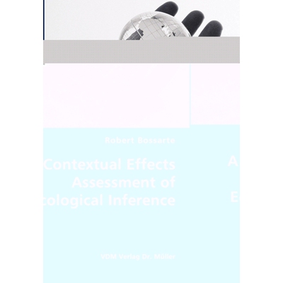 按需印刷A Contextual Effects Assessment of Ecological Inference[9783836435840]