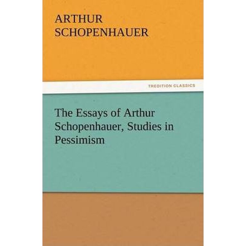 按需印刷不退不换The Essays of Arthur Schopenhauer, Studies in Pessimism[9783842426146]