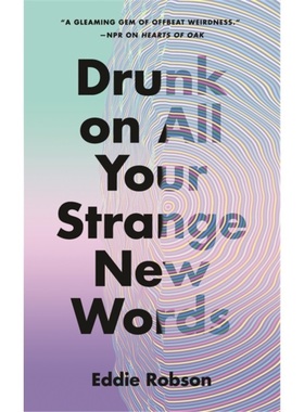 预订Drunk on All Your Strange New Words[9781250807342]
