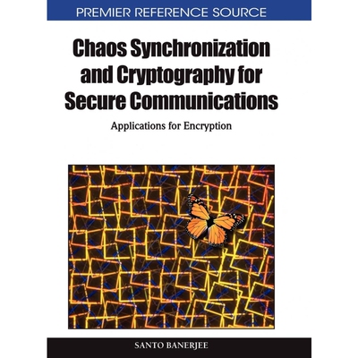 按需印刷不退不换Chaos Synchronization and Cryptography for Secure Communications[9781615207374]