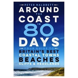 预订Around the Coast in 80 Days:Your Guide to Britain's Best Coastal Towns, Beaches, Cliffs and Headlands