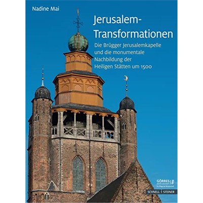 预订【德语】 Jerusalem-Transformationen:Die Brügger Jerusalemkapelle und die monumentale Nachbildung der Heiligen Stätt