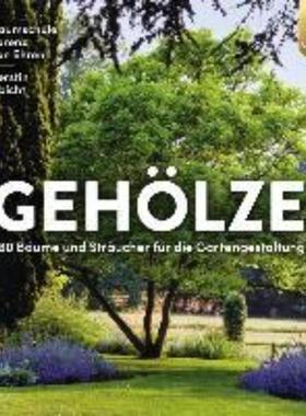 预订【德语】 Gehölze hoch zwei:160 Bäume und Sträucher für die Gartengestaltung