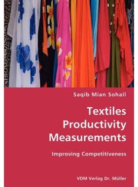 按需印刷不退不换Textiles Productivity Measurements- Improving Competitiveness[9783836428972]