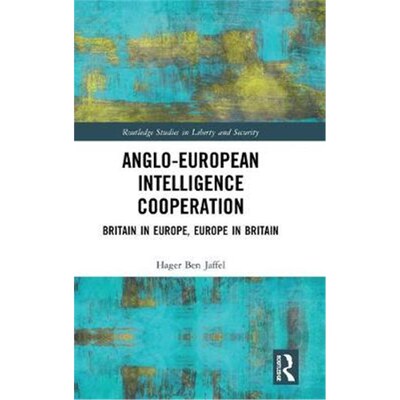 按需印刷不退不换Anglo-European Intelligence Cooperation:Britain in Europe, Europe in Britain[9780367173654]