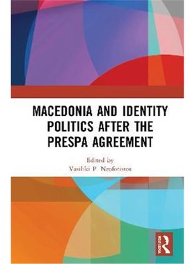 按需印刷Macedonia and Identity Politics After the Prespa Agreement[9780367407292]