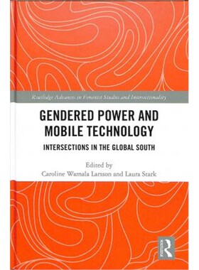 按需印刷不退不换Gendered Power and Mobile Technology:Intersections in the Global South[9781138039391]