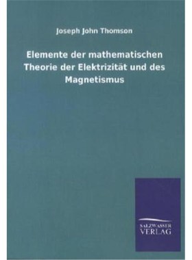 预订【德语】Elemente der mathematischen Theorie der Elektrizität und des Magnetismus: