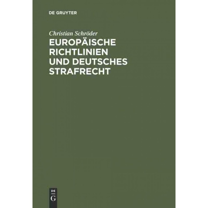 按需印刷不退不换DEG Europ?ische Richtlinien und deutsches Strafrecht[9783110172102]