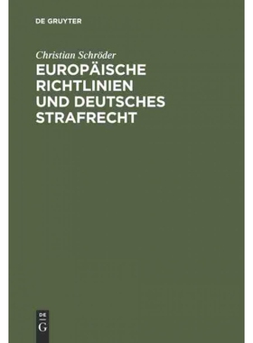 按需印刷不退不换DEG Europ?ische Richtlinien und deutsches Strafrecht[9783110172102]