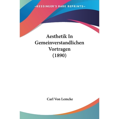 按需印刷Aesthetik In Gemeinverstandlichen Vortragen (1890)[9781437475043]