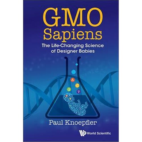 按需印刷不退不换图书Gmo Sapiens: The Life-changing Science Of Designer Babies[9789814667005]