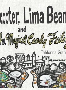 按需印刷Scooter, Lima Bean, and The Magical Candy Factory[9781950471010]
