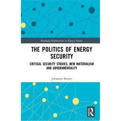按需印刷The Politics of Energy Security:Critical Security Studies, New Materialism and Governmentality[9781138037472]