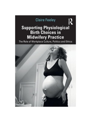 按需印刷TF Supporting Physiological Birth Choices in Midwifery Practice[9781032208275]