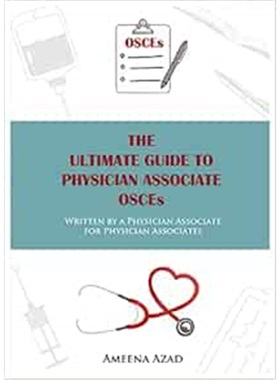 预订The Ultimate Guide To Physician Associate OSCE's:Written by a Physician Associate for Physician Associates