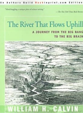 按需印刷The River That Flows Uphill:A Journey from the Big Bang to the Big Brain[9780595167005]