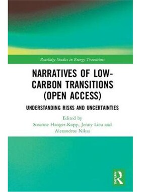 按需印刷不退不换Narratives of Low-Carbon Transitions:Understanding Risks and Uncertainties[9781138311589]