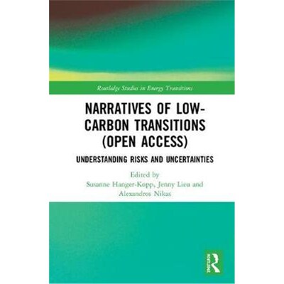 按需印刷不退不换Narratives of Low-Carbon Transitions:Understanding Risks and Uncertainties[9781138311589]